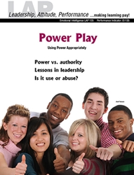 LAP-EI-135, Power Play (Using Power Appropriately) (Download) EI:135, Emotional Intelligence, Ethics