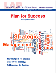 LAP-SM-013, Plan for Success (Creating a Business Plan) (Download) SM:013, Strategic Management, Planning, Entrepreneurship, LAP-SM-002