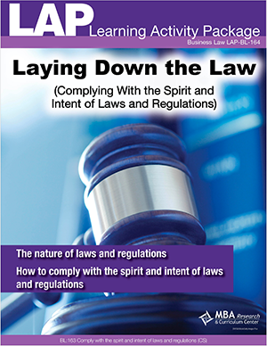 LAP-BL-163, Laying Down the Law (Complying With the Spirit and Intent of Laws and Regulations) (Download) BL:163, Business Law