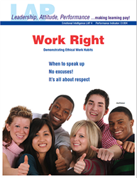 LAP-EI-004, Work Right (Demonstrating Ethical Work Habits) (Download) EI:004, Emotional Intelligence, Ethics, Work-based Learning, Co-op Work Experience, Community-based Learning