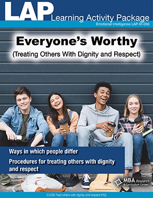 LAP-EI-036, Everyone’s Worthy (Treating Others With Dignity and Respect) (Download) EI:036, Emotional Intelligence, Equity, Business Behavior, Interpersonal Skills, Co-op, Workplace