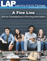 LAP-EI-038, A Fine Line (Ethical Considerations in Providing Information) (Download) EI:038, Ethics, Management, Skills, Development