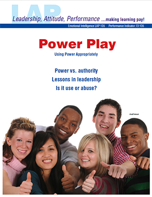 LAP-EI-135, Power Play (Using Power Appropriately) (Download) EI:135, Emotional Intelligence, Ethics
