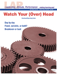 LAP-OP-024, Watch Your (Over) Head (Overhead/Operating Costs) (Download) LAP-OP-009, OP:024, Operations, Budgeting, Recordkeeping, Financing