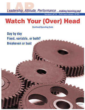 LAP-OP-024, Watch Your (Over) Head (Overhead/Operating Costs) (Download) OP:024, Operations, Budgeting, Recordkeeping, Financing