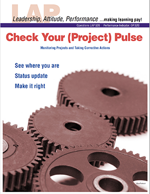 LAP-OP-520, Check Your (Project) Pulse (Monitoring Projects and Taking Corrective Actions) (Download) OP:520, Operations